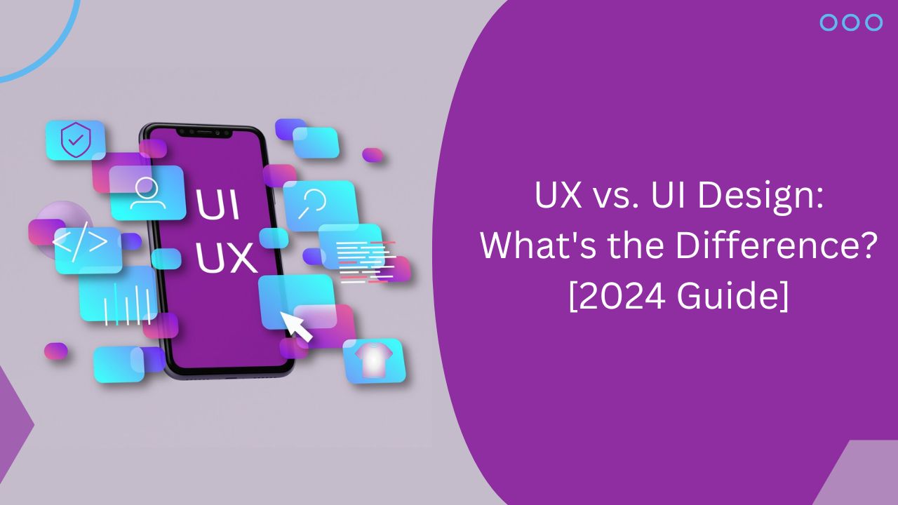 UX vs UI Design: What's the Difference? [2024 Guide] – WizCode solutions